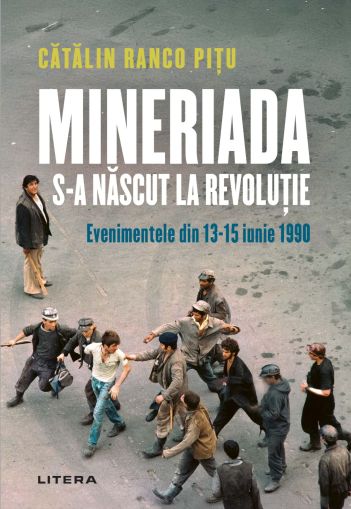 Mineriada s-a nascut la Revolutie - Catalin Ranco Pitu