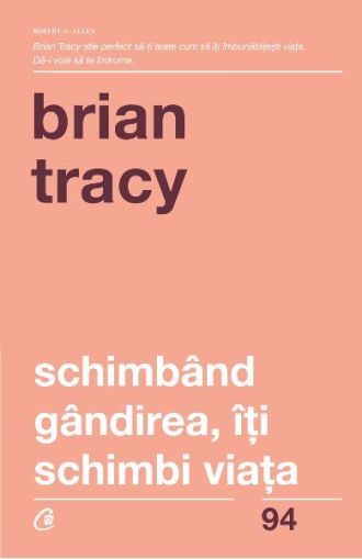 Schimband gandirea,iti schimbi viata ed.IV revizuita