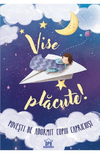 Vise placute! Povesti de adormit copiii capriciosi