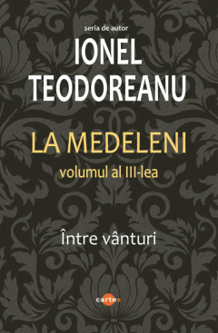 La Medeleni, 3 volume - Ionel Teodoreanu