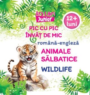 Pic cu pic invat de mic - Animale salbatice din alte tari / Wildlife (romana - engleza)