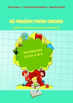 Ma pregatesc pentru concurs - Adina Grigore, Augustina Anghel, Claudia Negritoiu