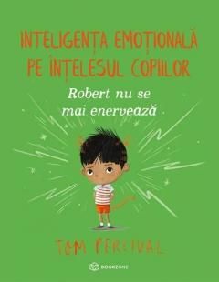 Robert nu se mai enerveaza-inteligenta emotionala