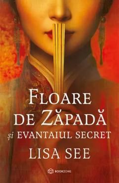 Floare de Zapada si evantaiul secret - Lisa See