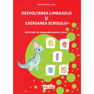Dezvoltarea limbajului și exersarea scrisului - Ioana Octavia Cristu