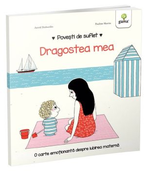 Dragostea mea / Povesti de suflet - Editura Gama