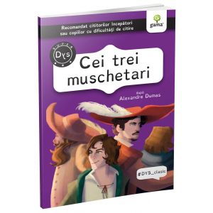 Cei trei muschetari/ DYS clasic. Editura Gama