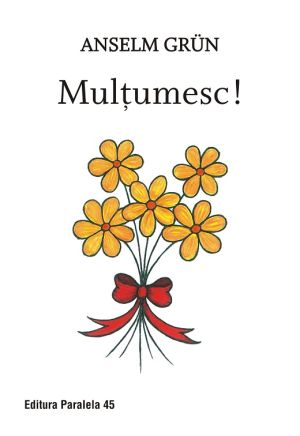 Anselm grun.Multumesc!Ed 2