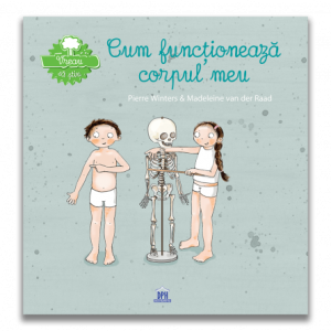 Vreau sa stiu - cum functioneaza corpul meu