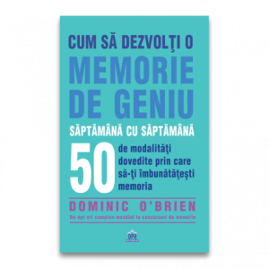 Cum sa dezvolti o memorie de geniu saptamana cu saptamana