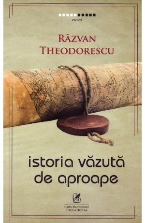 Istoria vazuta de aproape- Razvan Theodorescu
