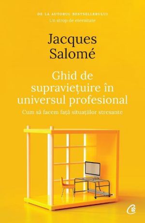 Ghid de supravietuire in universul profesional ed ii