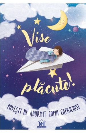 Vise placute! Povesti de adormit copiii capriciosi