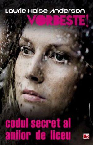 Vorbeste! Codul secret al anilor de liceu - Laurie Halse Anderson
