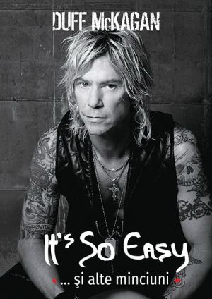 It's so easy... Si alte minciuni - Duff McKagan