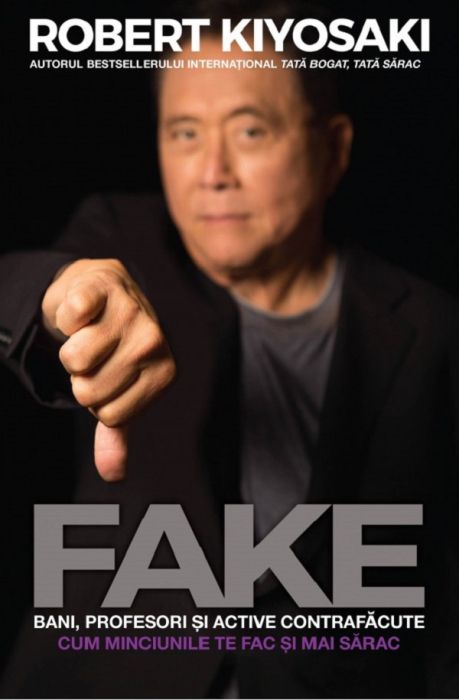 Fake: bani, profesori si active contrafacute - Robert T. Kiyosaki