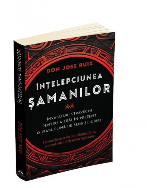 Intelepciunea samanilor - 	Don Jose Ruiz