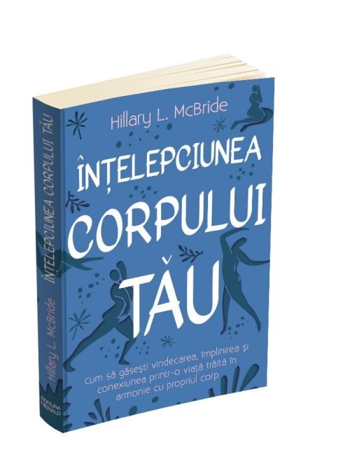 Intelepciunea corpului tau - Hillary L. McBride