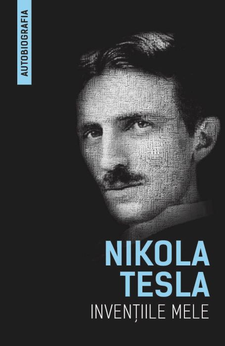 Inventiile mele - Nikola Tesla